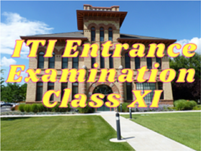 ITI Entrance Examination - Class XI